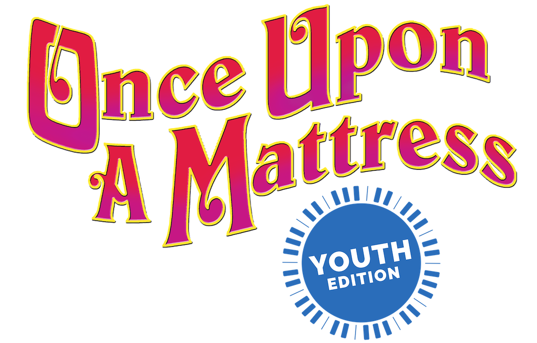 Once Upon a Mattress Youth Edition logo in colorful text with a blue circle label.